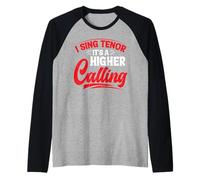 I Sing Tenor, It's A Higher Calling - Camiseta Manga Raglan