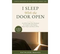 I Sleep With the Door Open: A 52-Week Large Print Devotional for Caregivers with Scripture, Honest Prayers and Room to Write (The Good Long While)