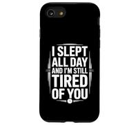 I Slept All Day Still Tired Funny Sarcástico Dicho Carcasa para iPhone SE (2020) / 7 / 8