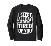 I Slept All Day Still Tired Funny Sarcástico Dicho Manga Larga