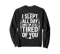 I Slept All Day Still Tired Funny Sarcástico Dicho Sudadera