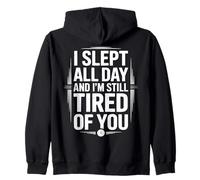 I Slept All Day Still Tired Funny Sarcástico Dicho Sudadera con Capucha