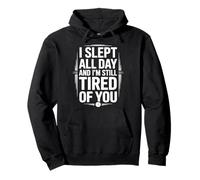 I Slept All Day Still Tired Funny Sarcástico Dicho Sudadera con Capucha