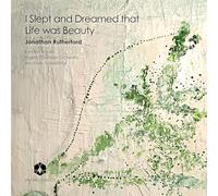 I slept and dreamed that life was beauty