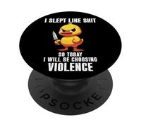 I Slept Like Shit So Today I'm Choosing Violence Duck Knife PopSockets PopGrip Adhesivo