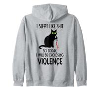 I Slept Like Shit So Today Will I Be Choosing Violence Cat Sudadera con Capucha