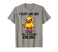 I Slept Like Shit So Today Will I Be Choosing Violence Duck Camiseta