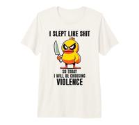 I Slept Like Shit So Today Will I Be Choosing Violence Duck Camiseta Premium