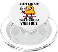 I Slept Like Shit So Today Will I Be Choosing Violence Duck PopSockets PopGrip para MagSafe