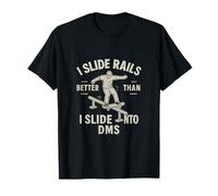 I Slide Rails Better Than DMs Snowboard Ski novedad Camiseta
