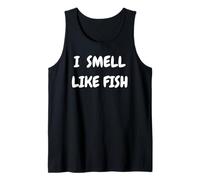 I Smell Like Fish Bold Funny Statement Design for fishermen Camiseta sin Mangas
