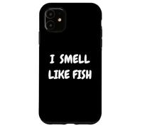 I Smell Like Fish Bold Funny Statement Design for fishermen Carcasa para iPhone 11