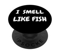 I Smell Like Fish Bold Funny Statement Design for fishermen PopSockets PopGrip Adhesivo