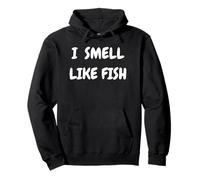 I Smell Like Fish Bold Funny Statement Design for fishermen Sudadera con Capucha