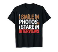 I Smile IN Photos I Stare IN INTERVIEWS Camiseta