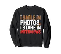 I Smile IN Photos I Stare IN INTERVIEWS Sudadera