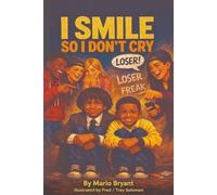 I Smile So I Don't Cry: A true story of bullying, resilience, and finding my voice