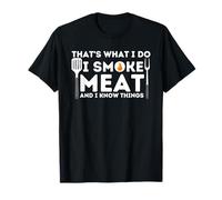 I Smoke Meat And I Know Things BBQ Smoker Barbacoa Parrillada Camiseta
