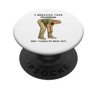 I Sneezed This Morning and I Threw my Back out Adult Joke PopSockets PopGrip Adhesivo