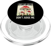 I Sniff Dirt For Fun Don't Judge Me - Camiseta estética de micología PopSockets PopGrip para MagSafe