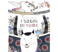 I sogni di Yume. Ediz. a colori (I lapislazzuli)