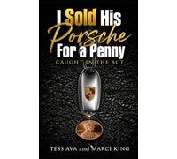 I Sold His Porsche For A Penny: A Humorous Midlife Women's Fiction Novel of Marriage, Betrayal, and Sweet Revenge (Caught in the Act)