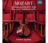 I Solisti Aquilani - Daniele Orlando - Divertimenti, K136, K137 & K138 - Eine kleine Nachtmusik, K 525