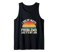I Solve Math Problems Like It's My Job -------- Camiseta sin Mangas