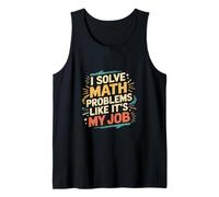 I Solve Math Problems Like It's My Job Student Solve ----- Camiseta sin Mangas