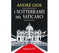 I sotterranei del Vaticano. Ediz. integrale (Grande biblioteca Rusconi)
