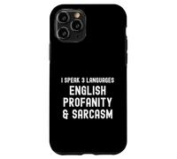 I Speak 3 Idiomas, inglés profanidad y Sarcasmo Regalo Divertido Carcasa para iPhone 11 Pro