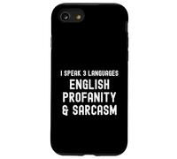 I Speak 3 Idiomas, inglés profanidad y Sarcasmo Regalo Divertido Carcasa para iPhone SE (2020) / 7/8