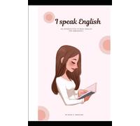 I Speak English: An Introduction to Basic English for Immigrants
