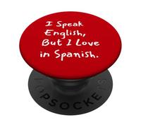 I Speak English But I Love In Spanish Funny Bilingual PopSockets PopGrip Adhesivo