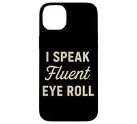 I Speak Fluent Eye Roll Divertido Sarcástico Snarky Juego de palabras broma Carcasa para iPhone 14 Plus