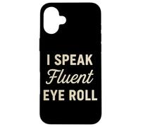 I Speak Fluent Eye Roll Divertido Sarcástico Snarky Juego de palabras broma Carcasa para iPhone 16 Plus