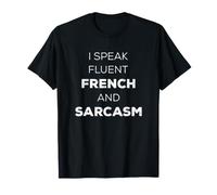 I Speak Fluent French and Sarcasm Funny Sarcastic Bilingual Camiseta