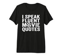 I Speak Fluent Movie Quotes - Funny Dichos Películas para Amantes del Cine Camiseta Premium