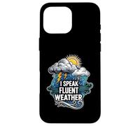I Speak Fluent Weather Funny Meteorologist Forecast Carcasa para iPhone 16 Pro MAX