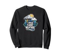 I Speak Fluent Weather Funny Meteorologist Forecast Sudadera