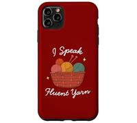 I Speak Fluent Yarn, amante del hilo, ganchillo, diversión de tejedor Carcasa para iPhone 11 Pro Max
