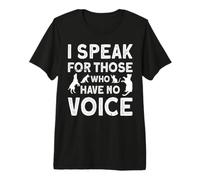 I Speak For Those Who Have No Voice Animal Rescue Camiseta Premium