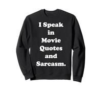 I Speak In Movie Quotes And Sarcasm Funny Saying Sudadera