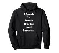 I Speak In Movie Quotes And Sarcasm Funny Saying Sudadera con Capucha