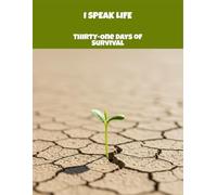 I Speak Life: Thirty-One Days Of Survival