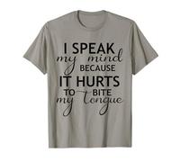 I Speak My Mind Because It Hurts To Bite My Tongue Funny Camiseta