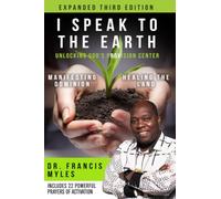 I Speak to the Earth: Unlocking God's Divine Resource Center