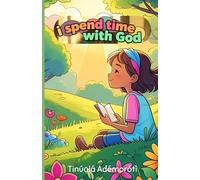 I Spend Time With God: A daily prayer, scripture and meditative colouring book for children.