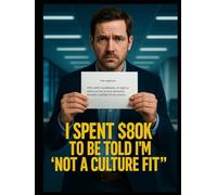 I Spent $80K to Be Told I'm 'Not a Culture Fit'