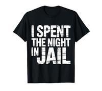 I Spent The Night In Jail Regret Alibi Jokes |- Camiseta